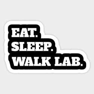 Eat Sleep Walk Lab - Labrador Dog Labradors Dogs Sticker